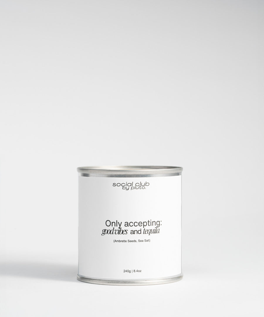 Only accepting: good vibes & tequila, Social Club statement candle by pluto. Dubai